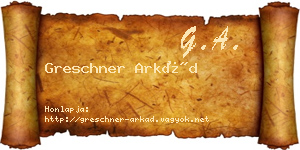 Greschner Arkád névjegykártya
